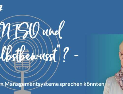 Podcast 27: DIN ISO und “selbstbewusst”? – Wenn Managementsysteme sprechen könnten