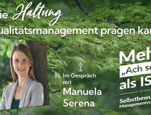 Podcast 68: Wie “Haltung” Qualitätsmanagement prägen kann – Manuela Serena im Gespräch
