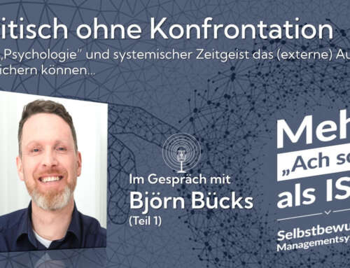 Podcast 79: Kritisch ohne Konfrontation oder: „Psychologie“ im Audit – Björn Bücks im Gespräch (Teil 1)