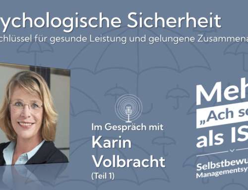 Podcast 90: Psychologische Sicherheit als Schlüssel für gesunde Leistung und gelungene Zusammenarbeit – Karin Volbracht im Gespräch (Teil 1)
