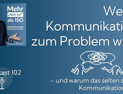 Podcast 102: Wenn Kommunikation zum Problem wird – und warum das selten an der Kommunikation liegt